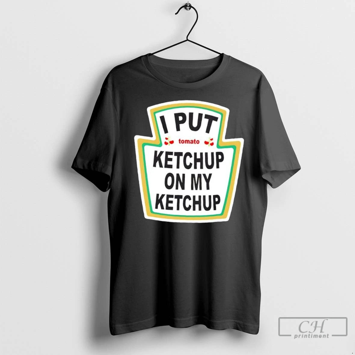 Premium I Put Ketchup On My Ketchup Shirt Hoodie Sweatshirt | PurePodTees.com