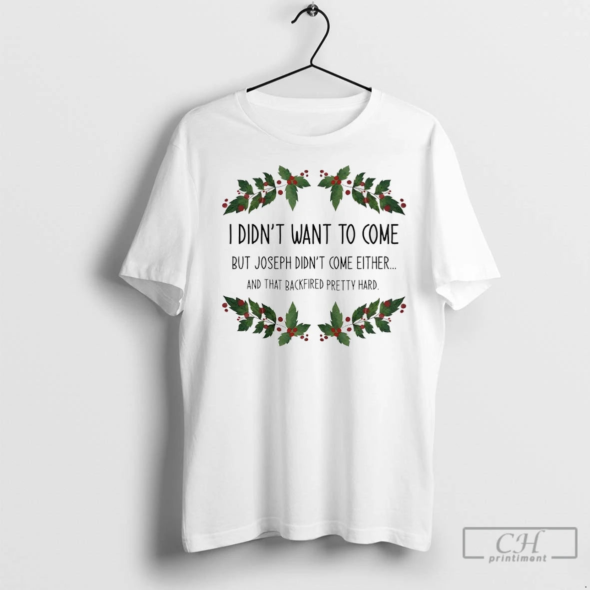 Premium I Didnt Want To Come But Joseph Didnt Come Either And That Backfired Pertty Shirt Hoodie Sweatshirt | PurePodTees.com