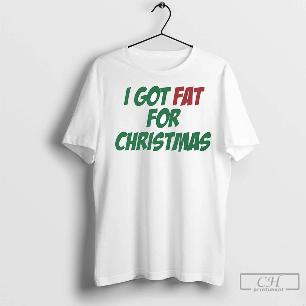 Premium I Got Fat For Christmas Shirt Hoodie Sweatshirt | PurePodTees.com