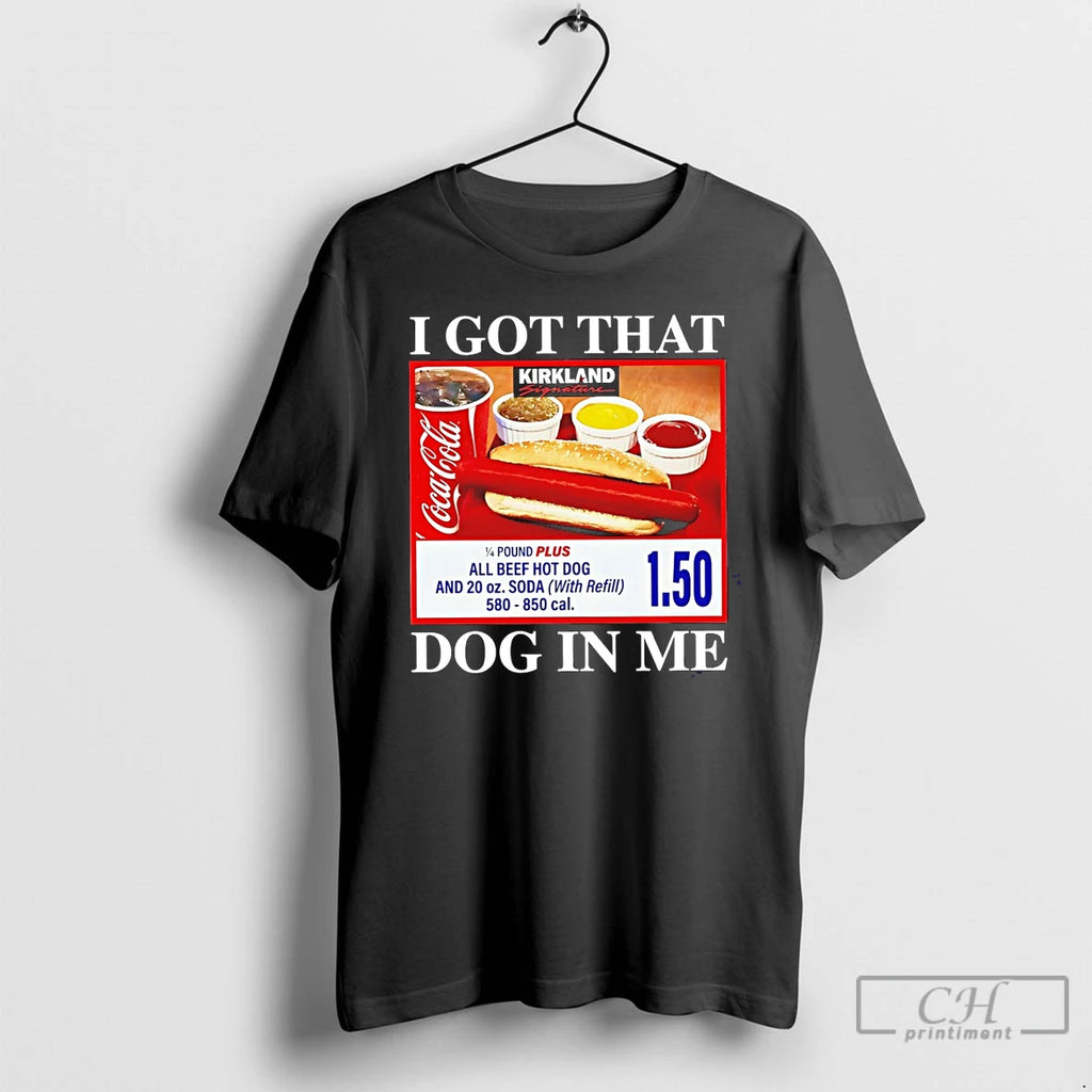Premium I Got That Dog In Me Costco Hot Dog Meme