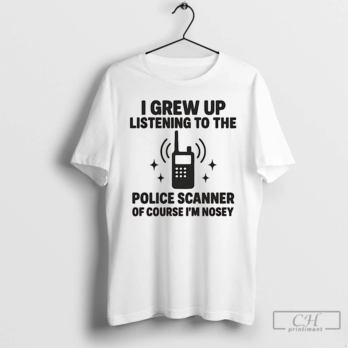 Premium I Grew Up Listening To The Police Scanner T Shirts Hoodie Sweatshirt | PurePodTees.com