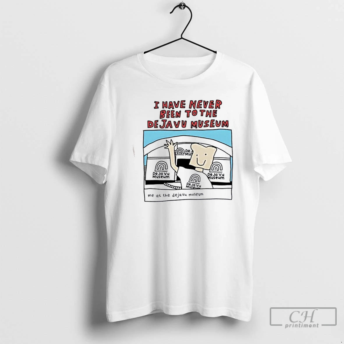 Premium I Have Never Been To The Dejavu Museum Me At The Dejavu Museum Shirt Hoodie Sweatshirt | PurePodTees.com