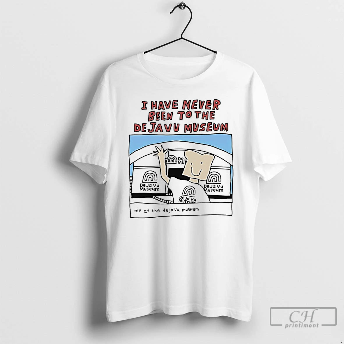 Premium I Have Never Been To The Deja Vu Museum T Shirts Hoodie Sweatshirt | PurePodTees.com