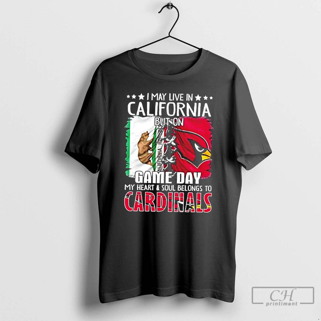Premium I May Live In California But On Gameday My Heart And Soul Belongs To Shirt Hoodie Sweatshirt | PurePodTees.com
