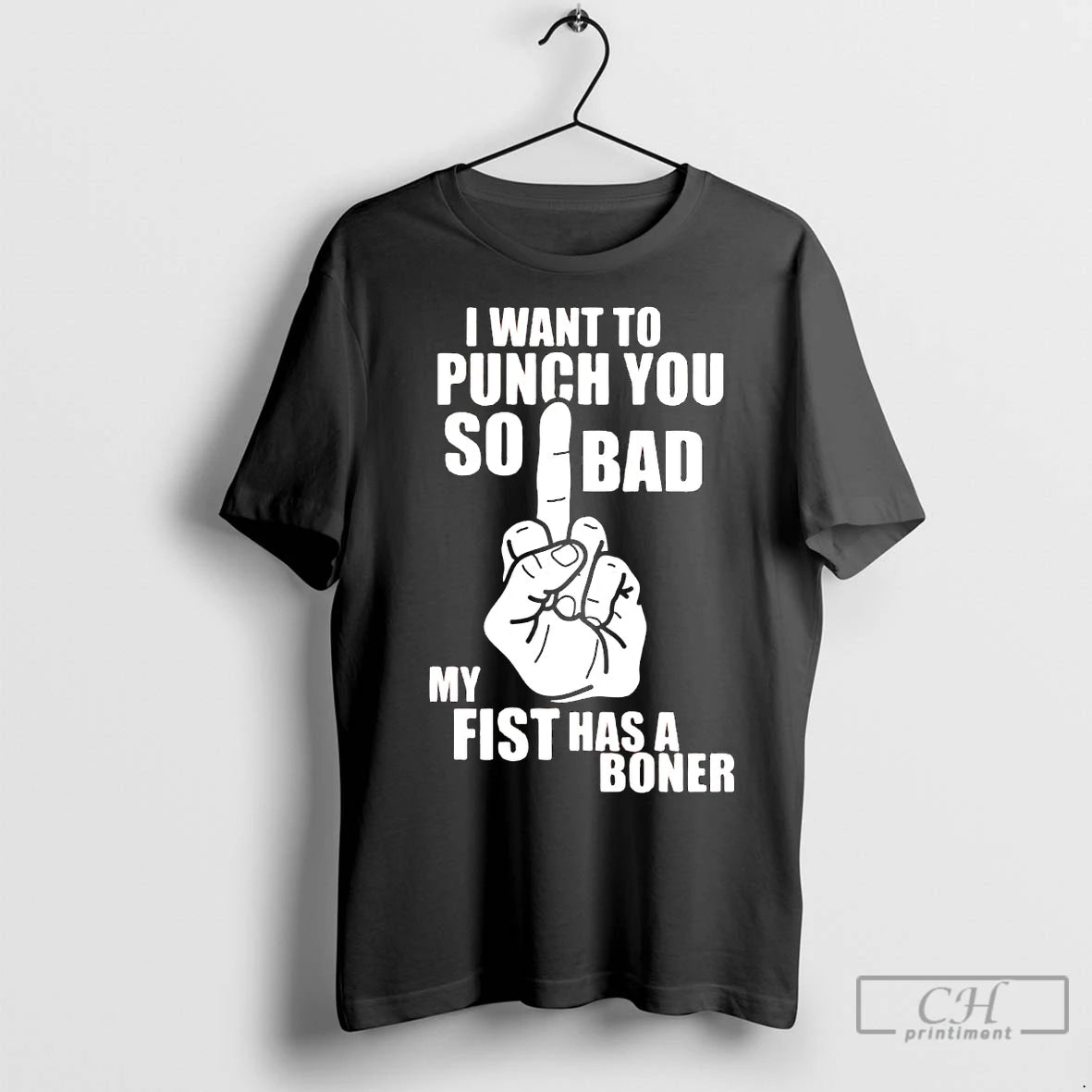 Premium I Want To Punch You So Bad My Fist Has A Boner Shirt Hoodie Sweatshirt | PurePodTees.com