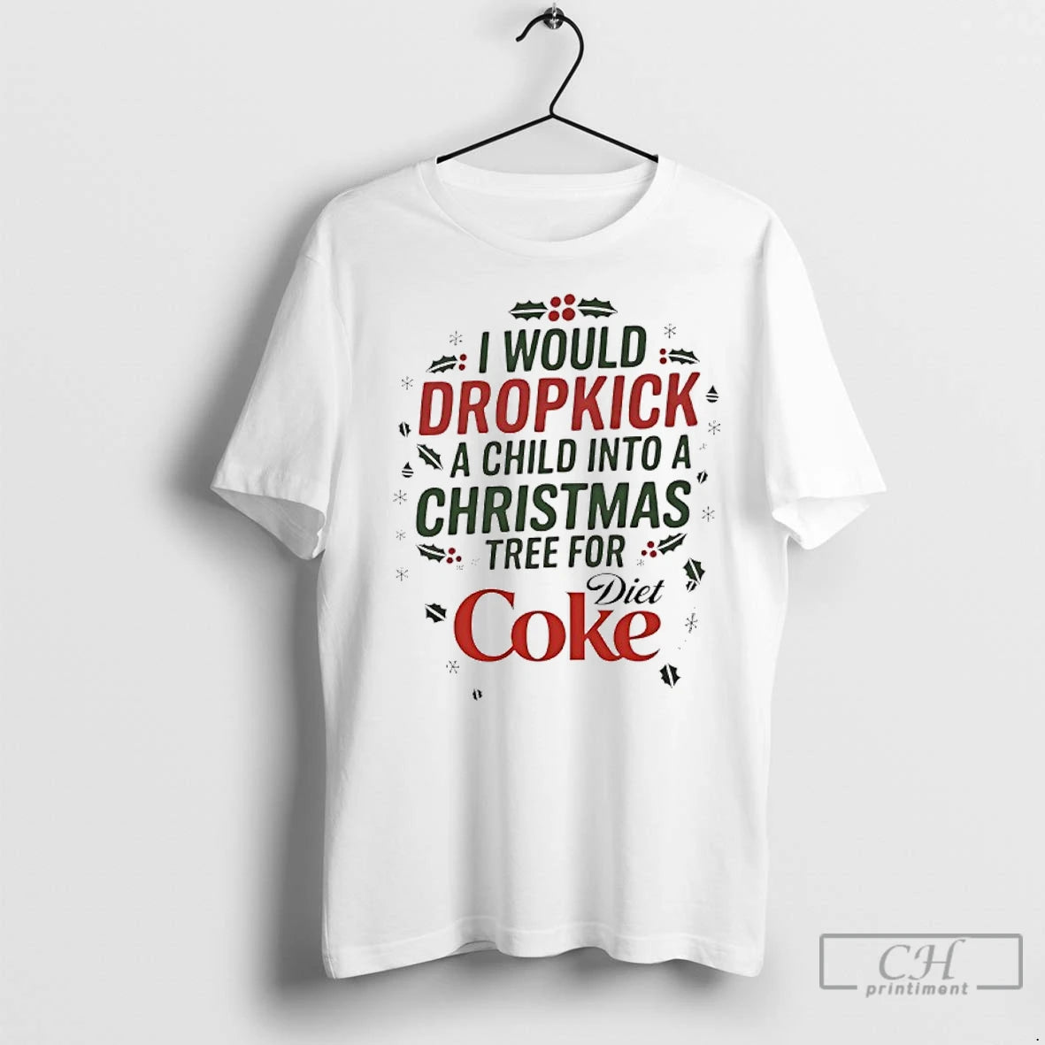 Premium I Would Dropkick A Child Into A Xmas Tree For Diet Coke Shirt Hoodie Sweatshirt | PurePodTees.com