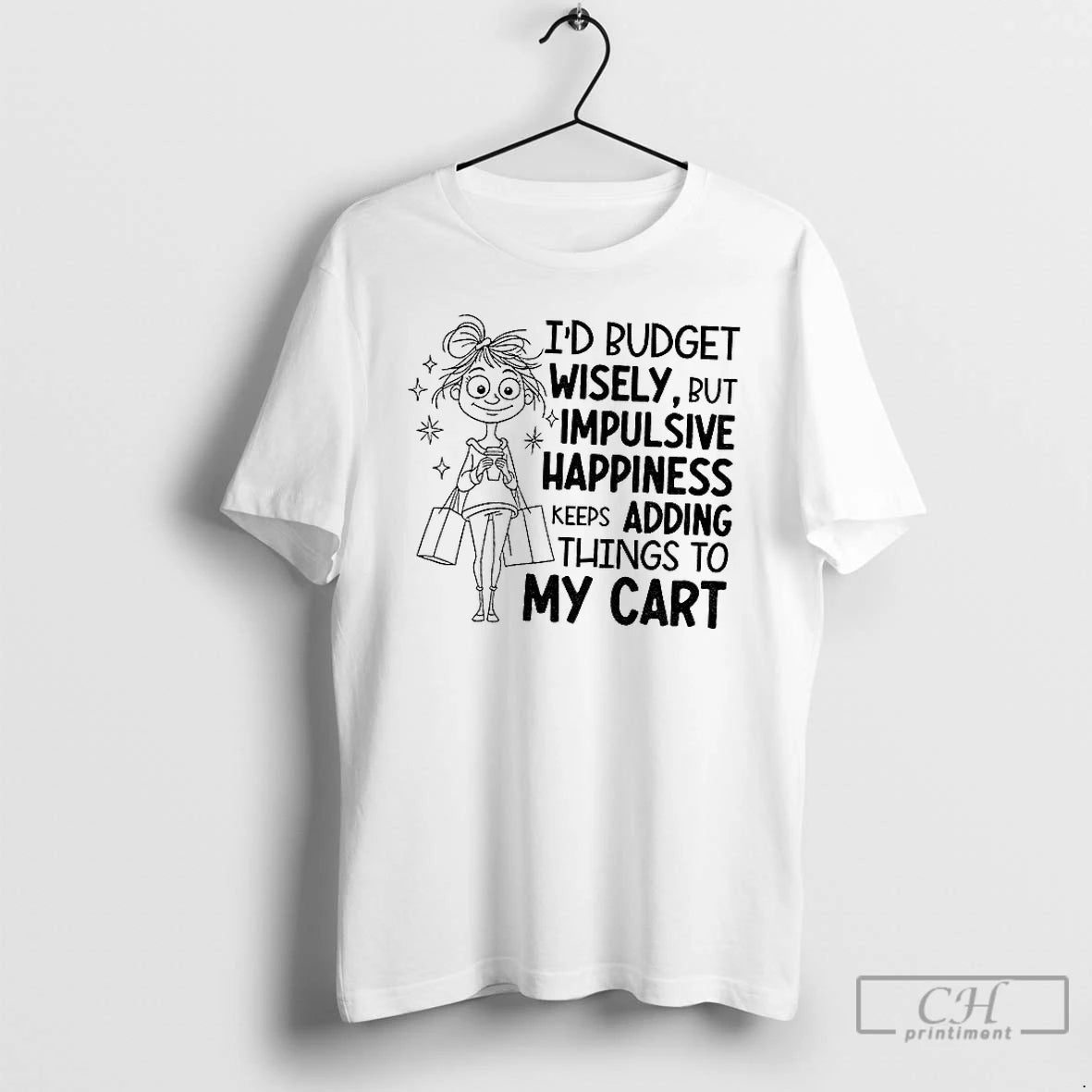 Premium Id Budget Wisely But Happiness Keeps Adding Things To My Cart T Shirts Hoodie Sweatshirt | PurePodTees.com