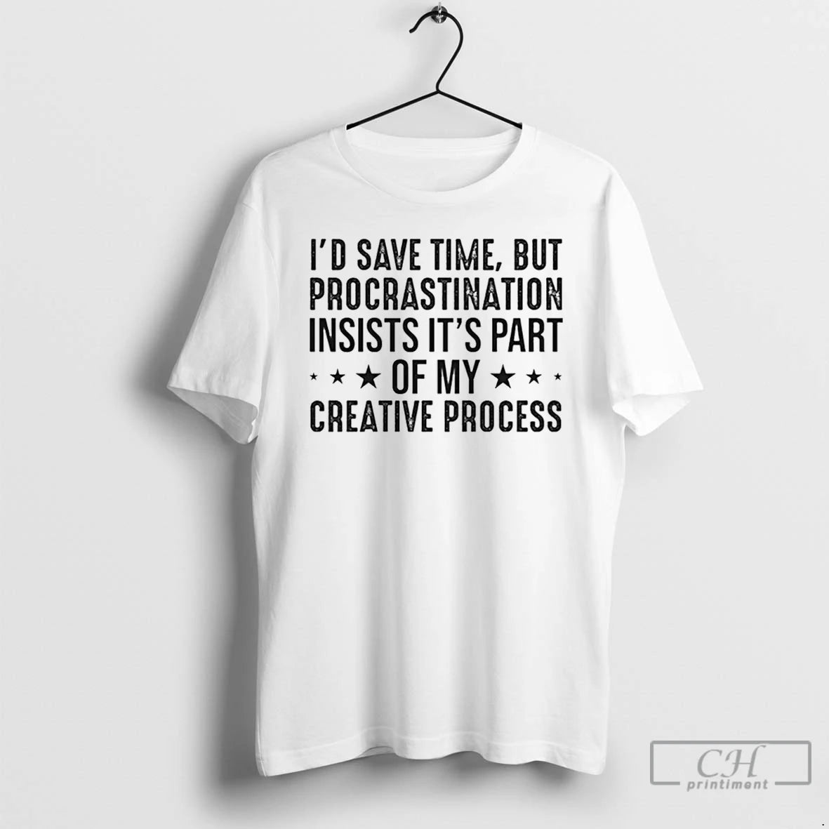 Premium Id Save Time But Procrastination Insists Its Part Of My Creative Process T Shirts Hoodie Sweatshirt | PurePodTees.com