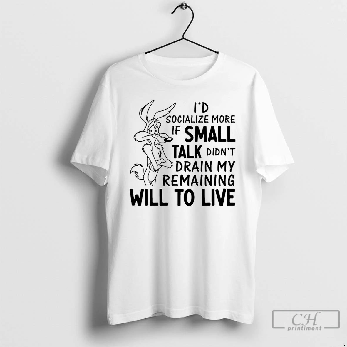 Premium Id Socialize More If Small Talk Didnt Drain My Remaining Will To Live Shirt Hoodie Sweatshirt | PurePodTees.com