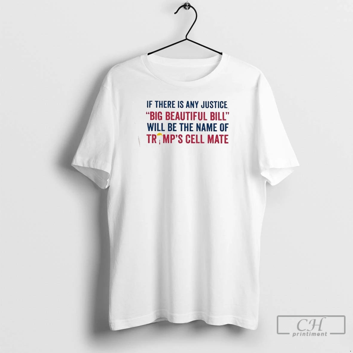 Premium If There Is Any Justice Big Beautiful Bill Will Be The Name Of Trumps Shirt Hoodie Sweatshirt | PurePodTees.com