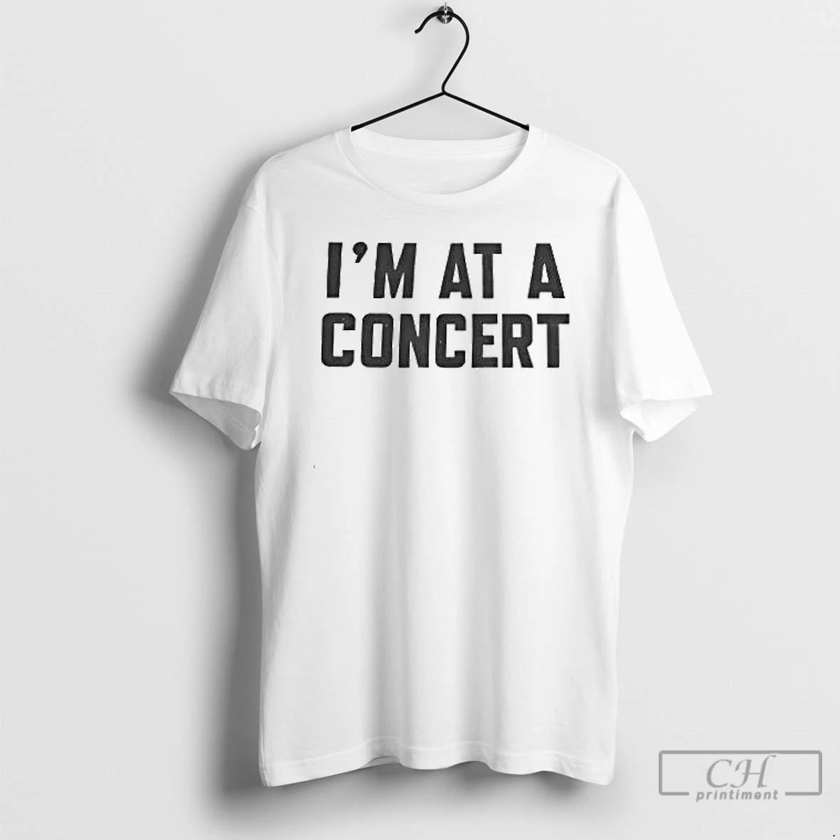 Premium Im At A Concert T Shirts Hoodie Sweatshirt | PurePodTees.com