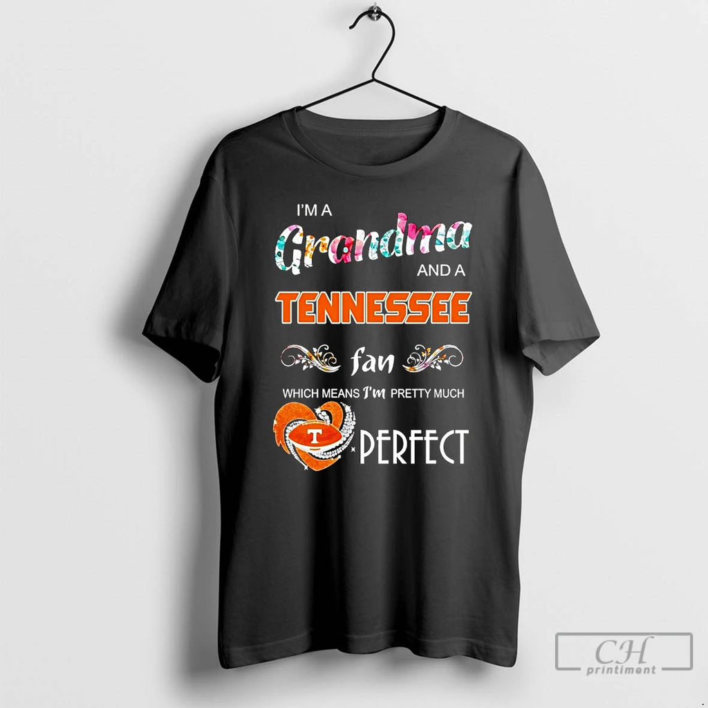 Premium Im A Grandma And A Tennessee Fan Which Means Im Pretty Much Perfect Shirt Hoodie Sweatshirt | PurePodTees.com