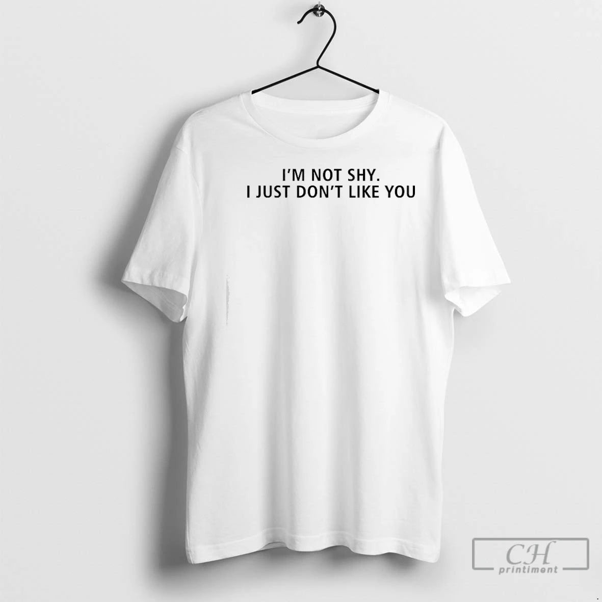 Premium Im Not Shy I Just Dont Like You Shirt Hoodie Sweatshirt | PurePodTees.com