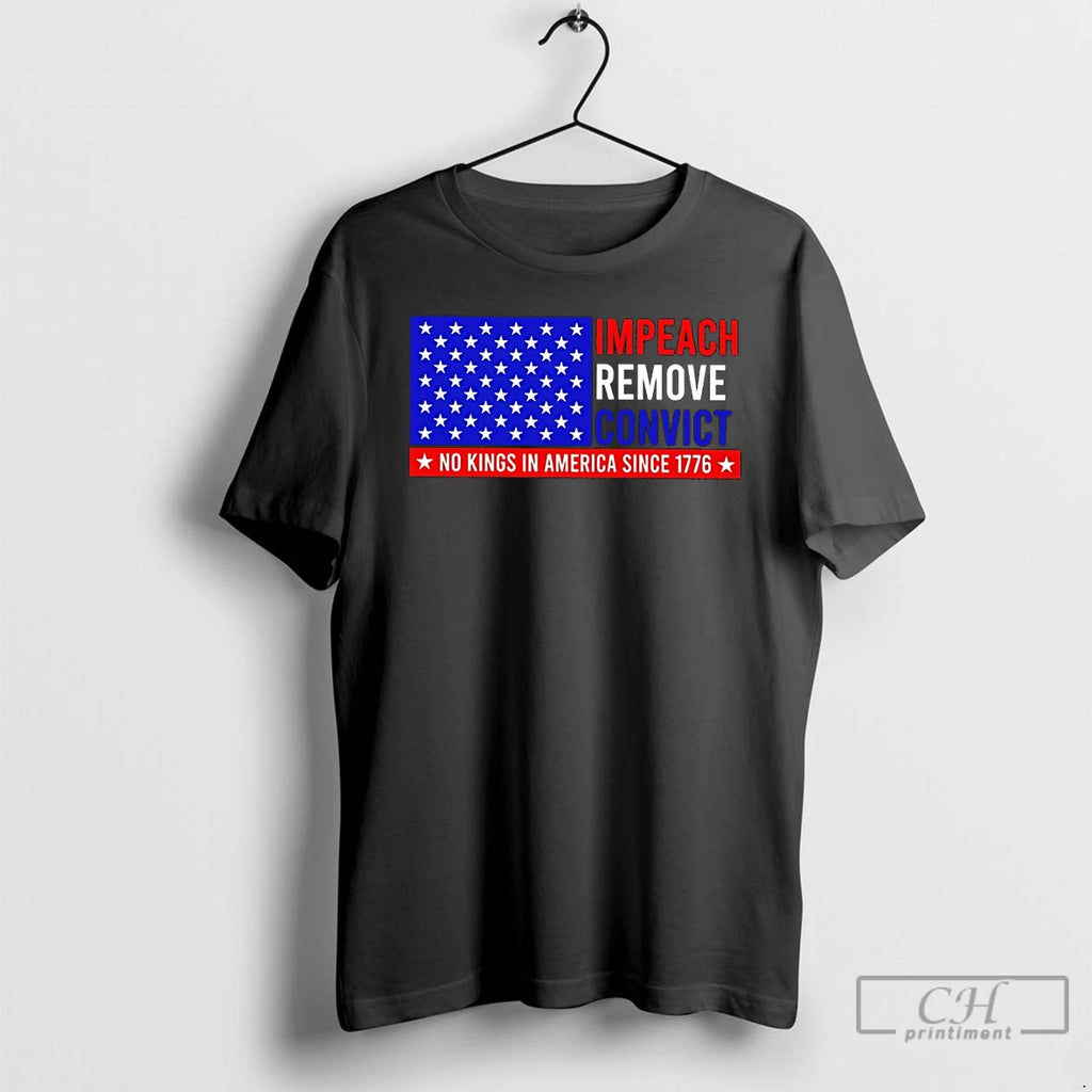 Premium Impeach Remove Convict No Kings In America Since 1776