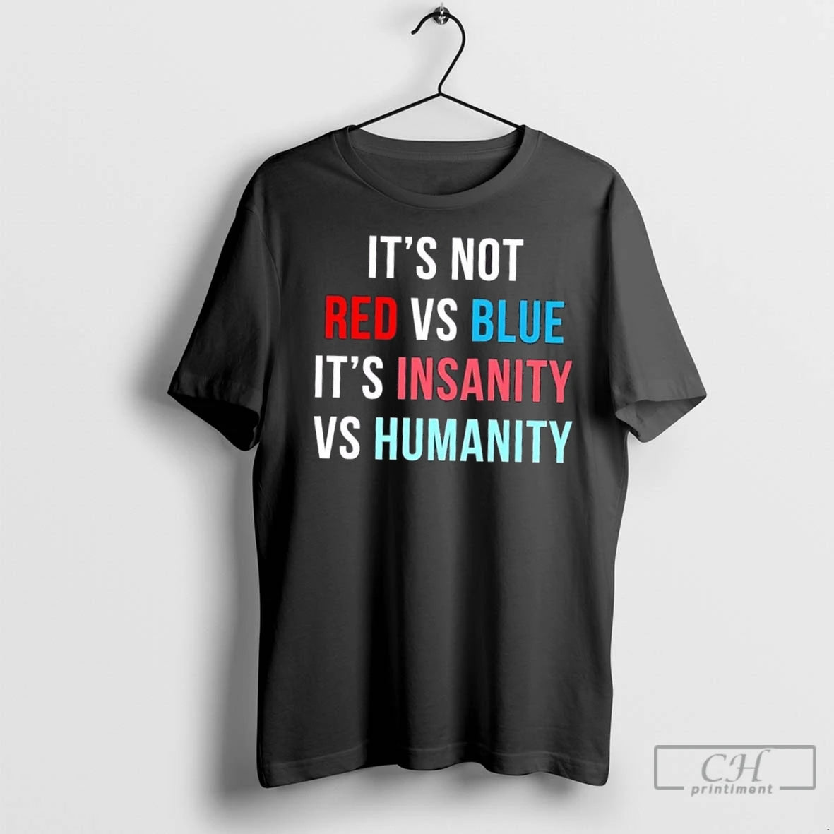 Premium Its Not Red Vs Blue Its Insanity Vs Humanity Shirt Hoodie Sweatshirt | PurePodTees.com