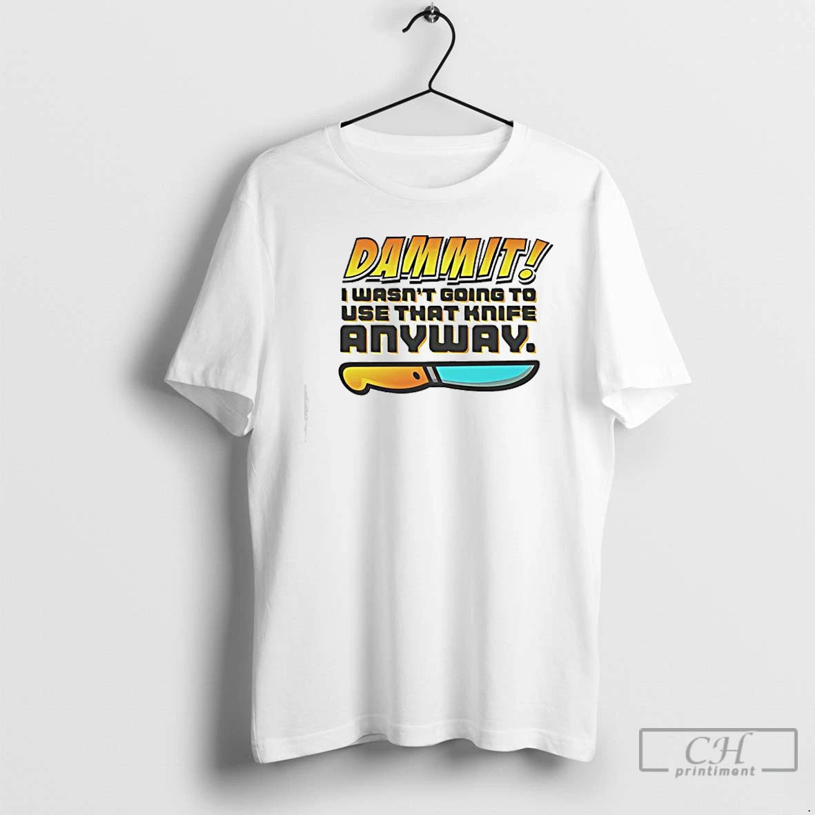 Premium James B Jones Knife Dammit I Wasnt Going To Use That Knife Anyway Shirt Hoodie Sweatshirt | PurePodTees.com