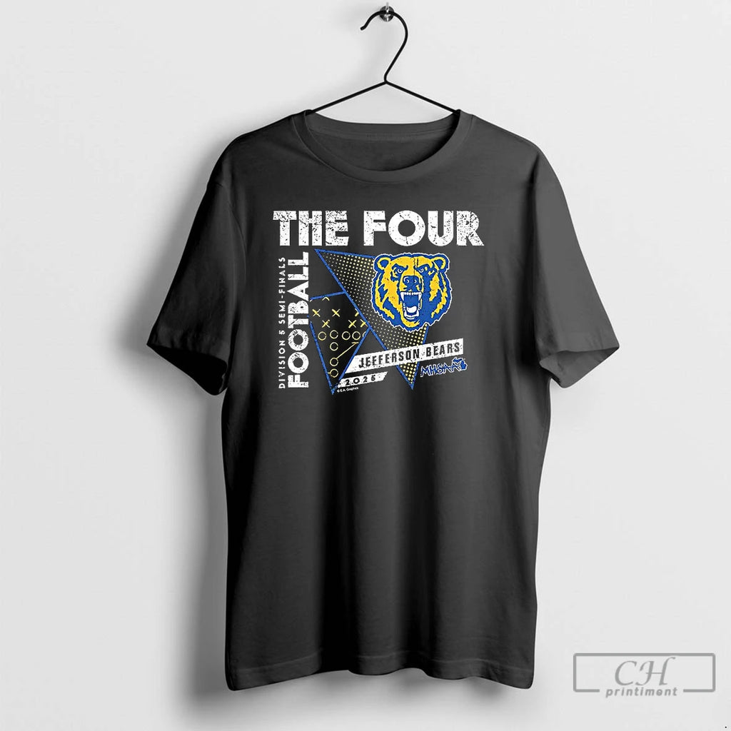 Premium Jefferson Bears 2025 Mhsaa Football Division 5 The Four Shirt Hoodie Sweatshirt | PurePodTees.com