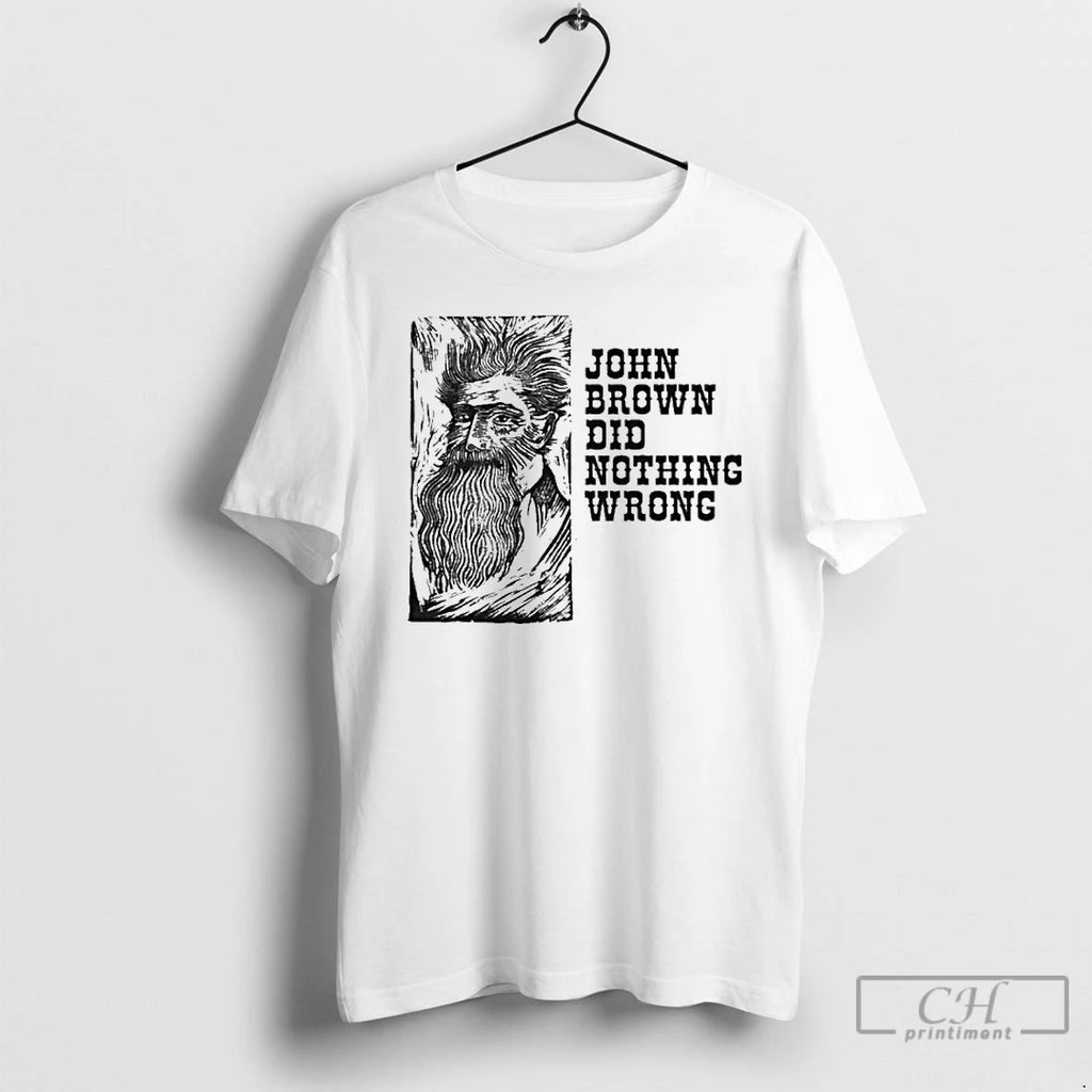 Premium John Brown Did Nothing Wrong Shirt Hoodie Sweatshirt | PurePodTees.com