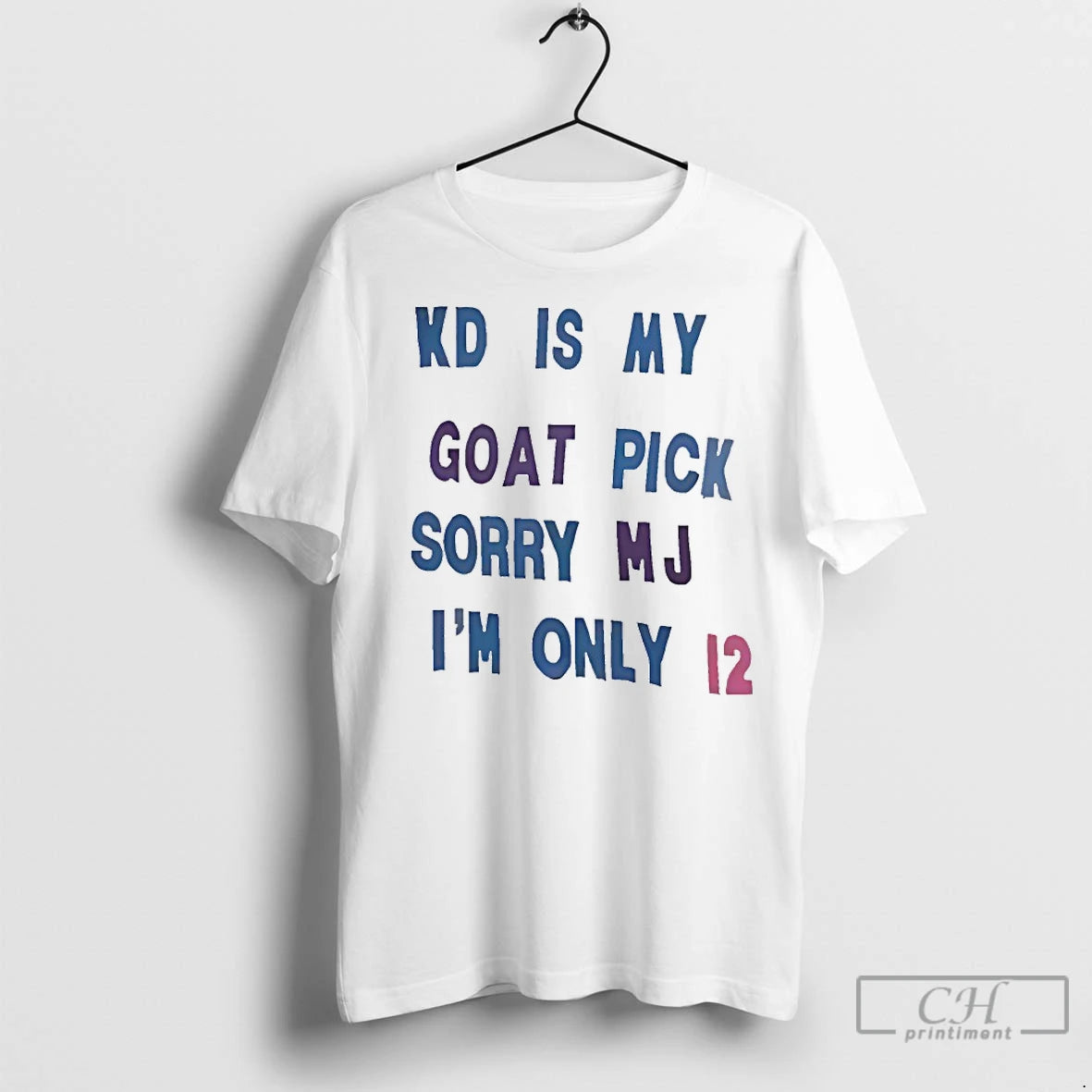 Premium Kd Is My Goat Pick Sorry Mj Im Only 12 Shirt Hoodie Sweatshirt | PurePodTees.com