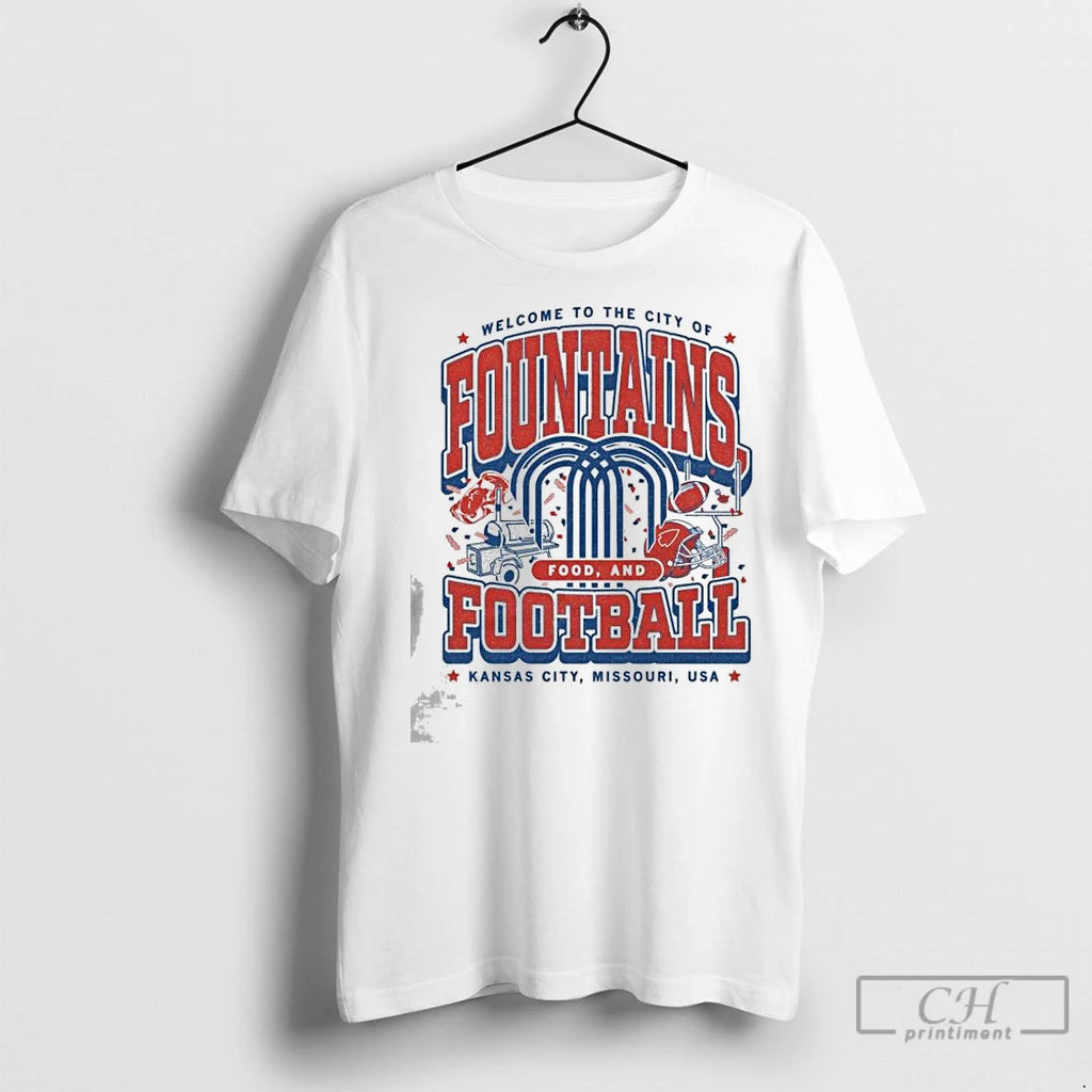 Premium Kc Welcome To The City Of Fountains Food And Football Shirt Hoodie Sweatshirt | PurePodTees.com