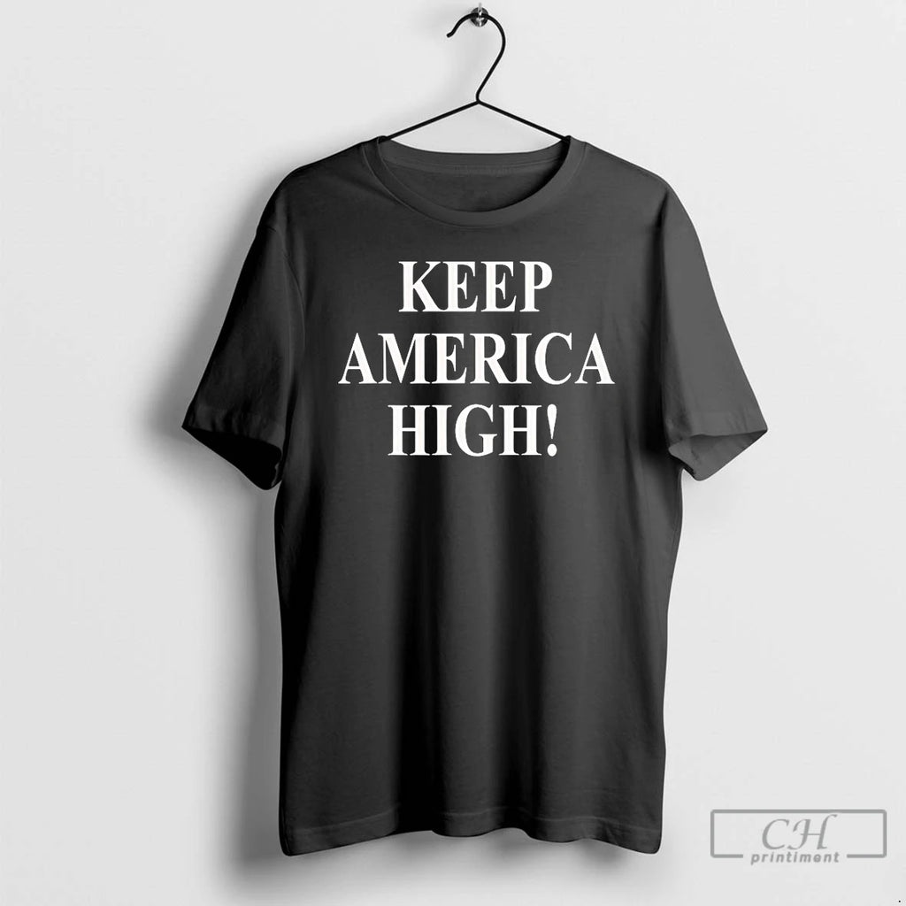 Premium Keep America High Shirt Hoodie Sweatshirt | PurePodTees.com