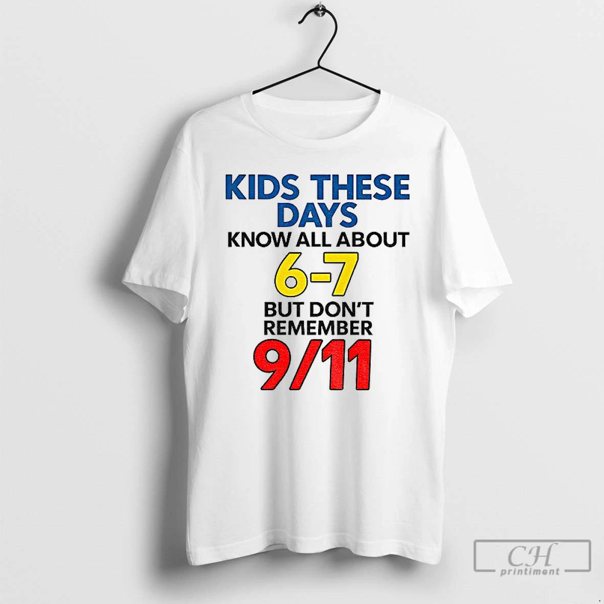 Premium Kids These Days Know All About 6 7 But Dont Remember 9 11 Shirt Hoodie Sweatshirt | PurePodTees.com