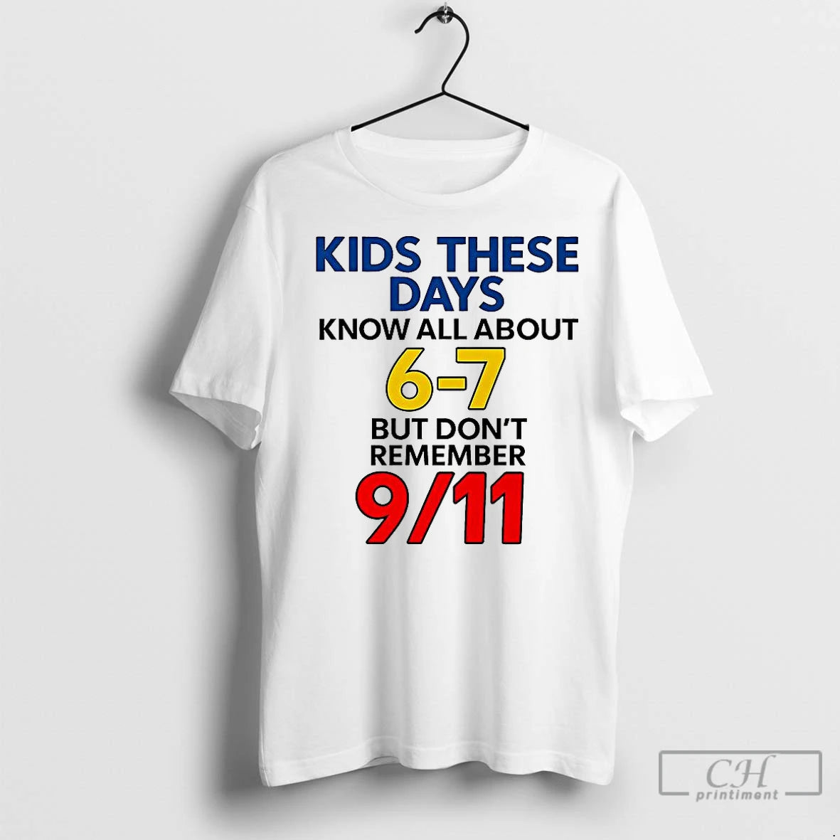 Premium Kids These Days Know All About 6 7 But Dont Remember 9 11 Meme Shirt Hoodie Sweatshirt | PurePodTees.com