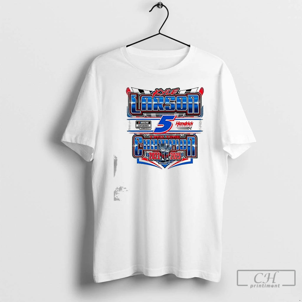 Premium Kyle Larson 5 2025 Nascar Two Time Champion Exclusive T Shirts Hoodie Sweatshirt | PurePodTees.com