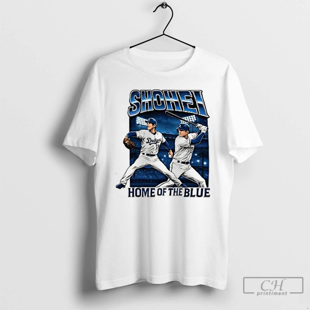 Premium Los Angeles Baseball Shohei Home Of The Blue T Shirts Hoodie Sweatshirt | PurePodTees.com