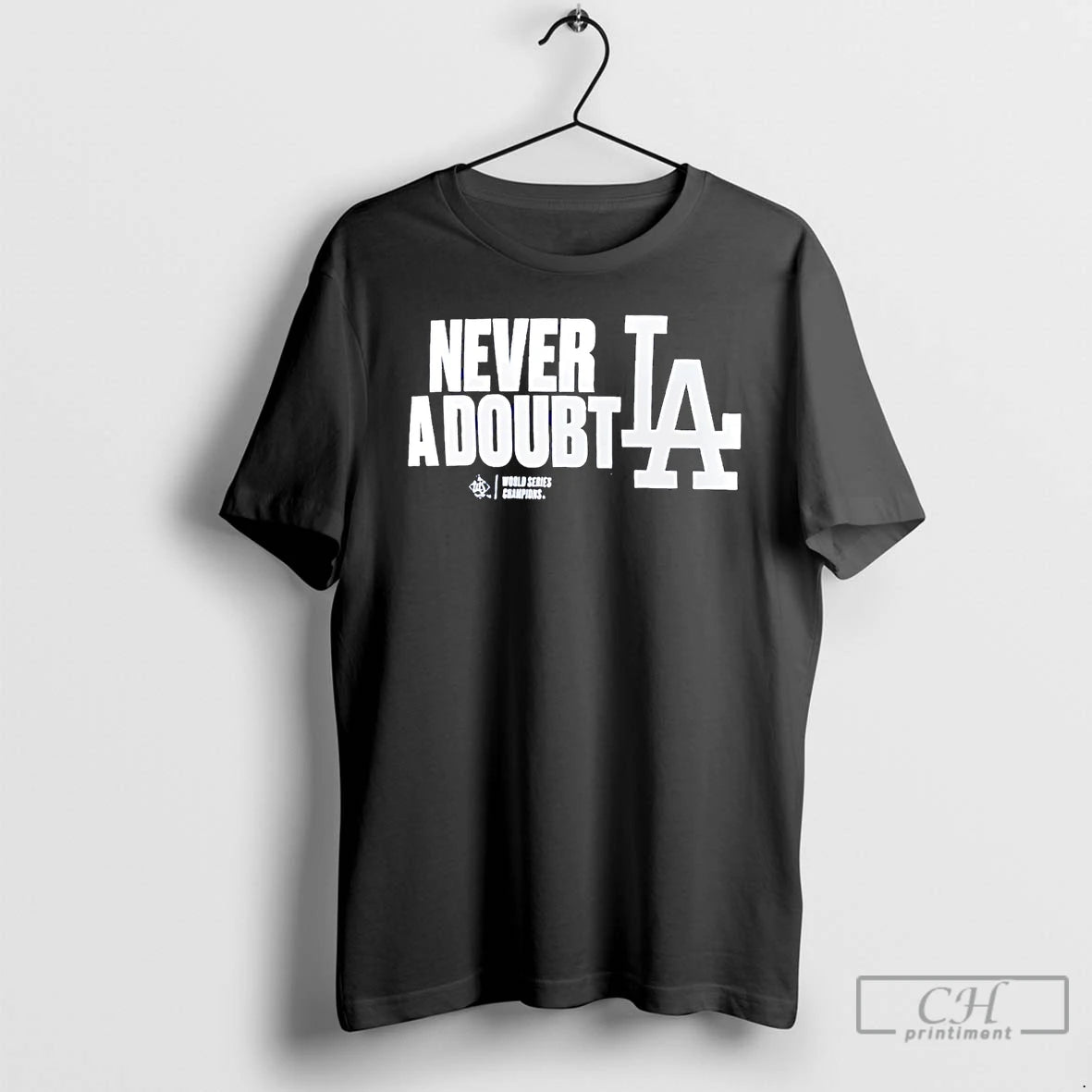 Premium Los Angeles Dodgers Never A Doubt 2025 World Series Champions T Shirts Hoodie Sweatshirt | PurePodTees.com