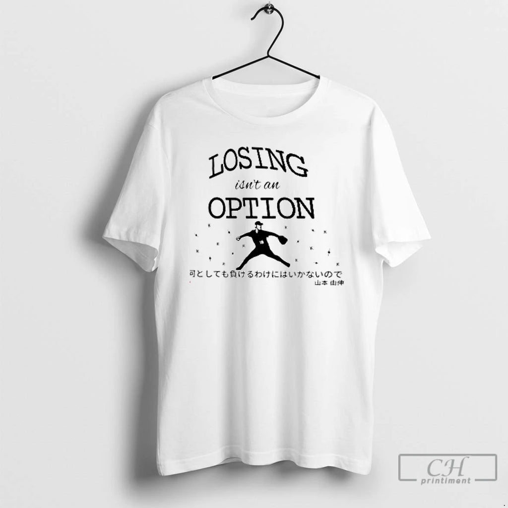 Premium Losing Isnt An Option Yamamoto Los Angeles Dodgers T Shirts Hoodie Sweatshirt | PurePodTees.com