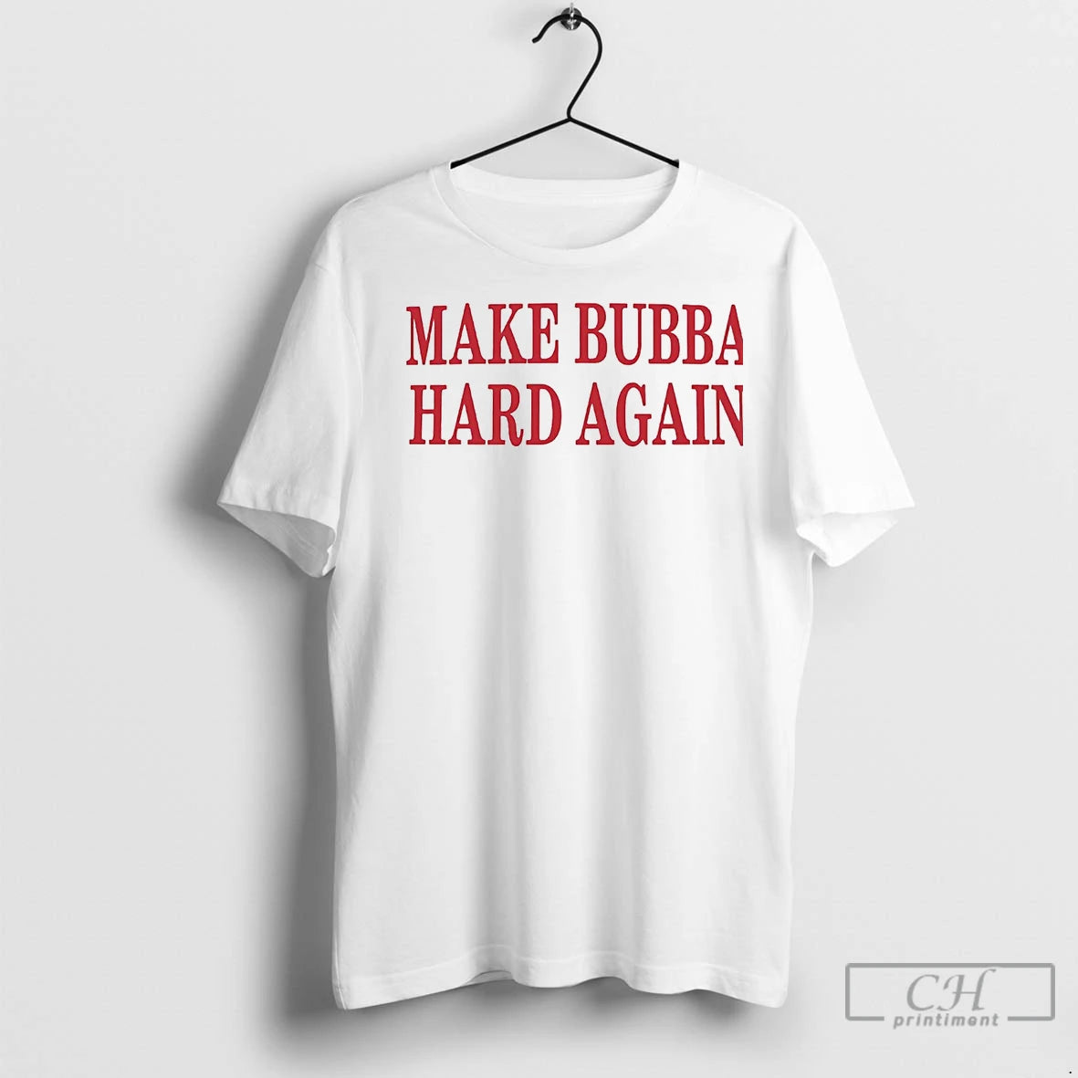 Premium Maga Hat Make Bubba Hard Again Shirt Hoodie Sweatshirt | PurePodTees.com