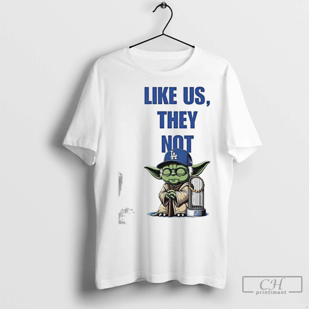 Premium Master Yoda Like Us They Not La Dodgers Trophy Cup 2025 Shirt Hoodie Sweatshirt | PurePodTees.com
