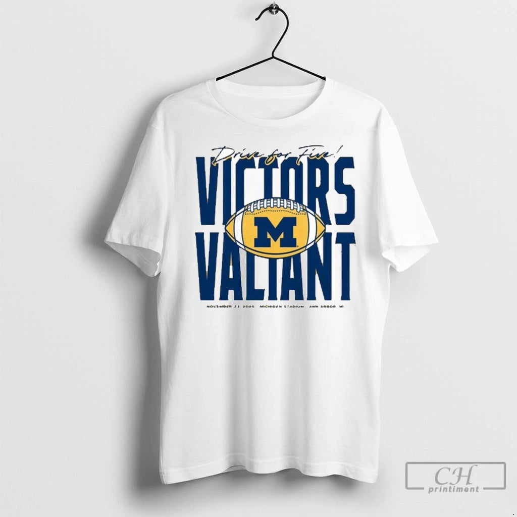 Premium Michigan Wolverines Football Drive For Five Victors Valiant Shirt Hoodie Sweatshirt | PurePodTees.com