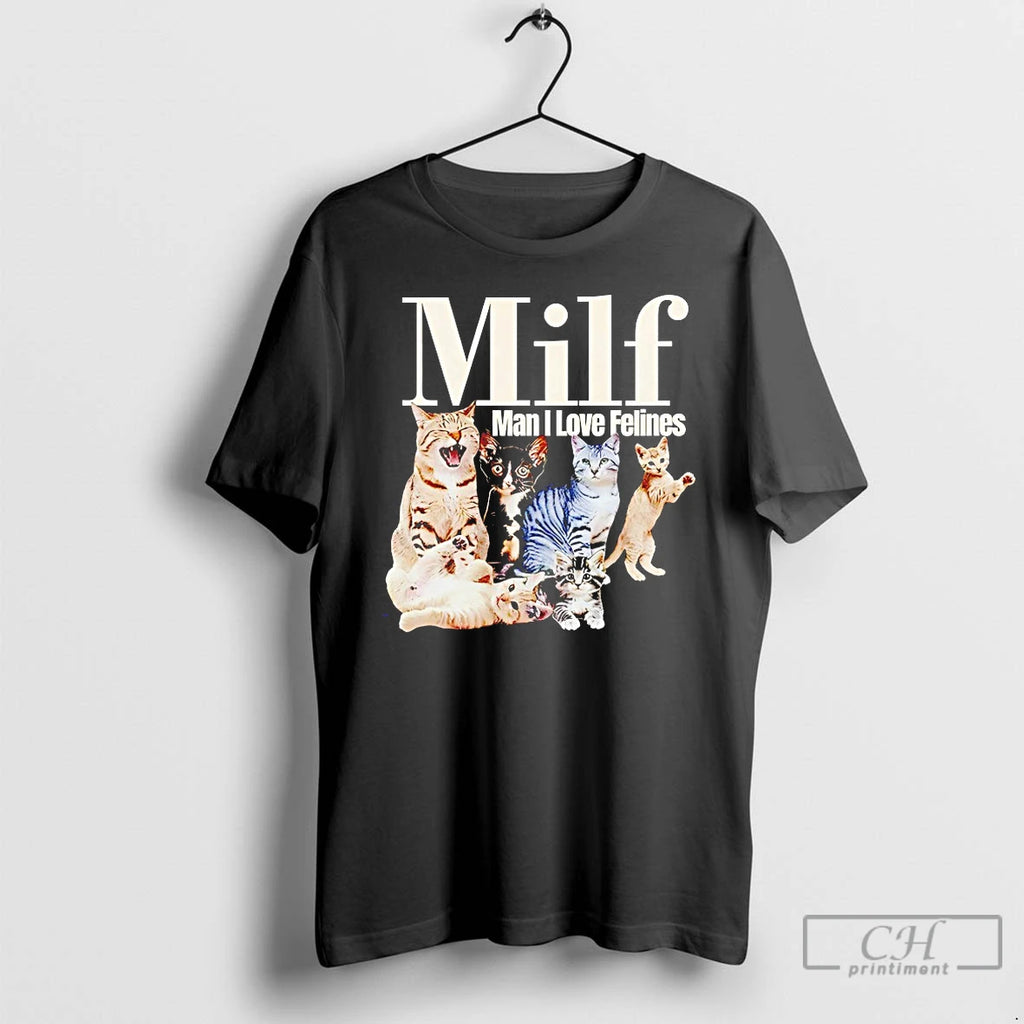Premium Milf Man I Love Felines Cats Shirt Hoodie Sweatshirt | PurePodTees.com