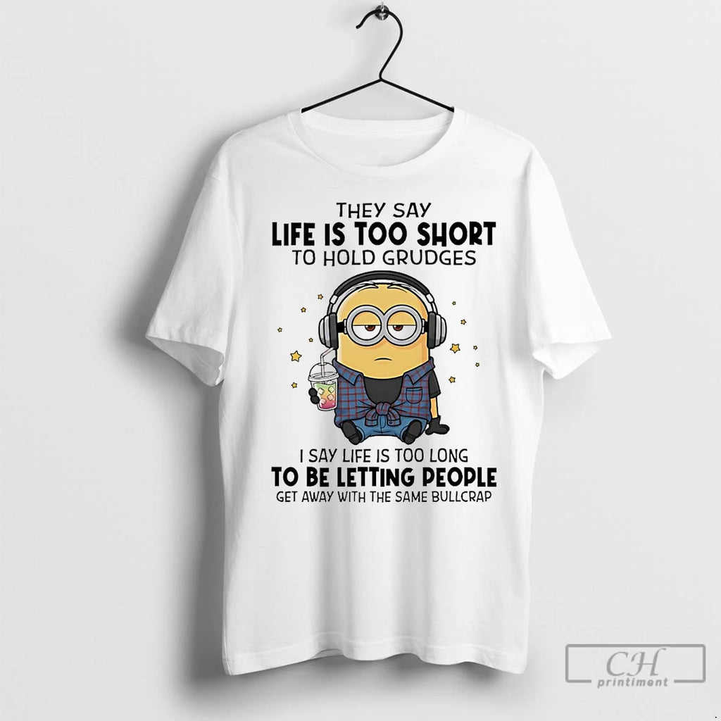 Premium Minions They Say Life Is Too Short To Hold Grudges Shirt Hoodie Sweatshirt | PurePodTees.com