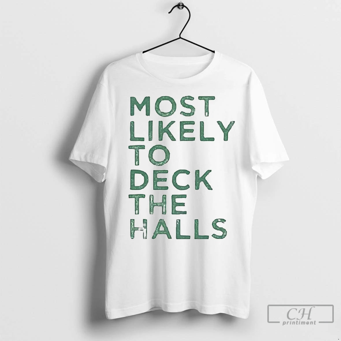 Premium Most Likely To Deck The Halls Christmas Shirt Hoodie Sweatshirt | PurePodTees.com