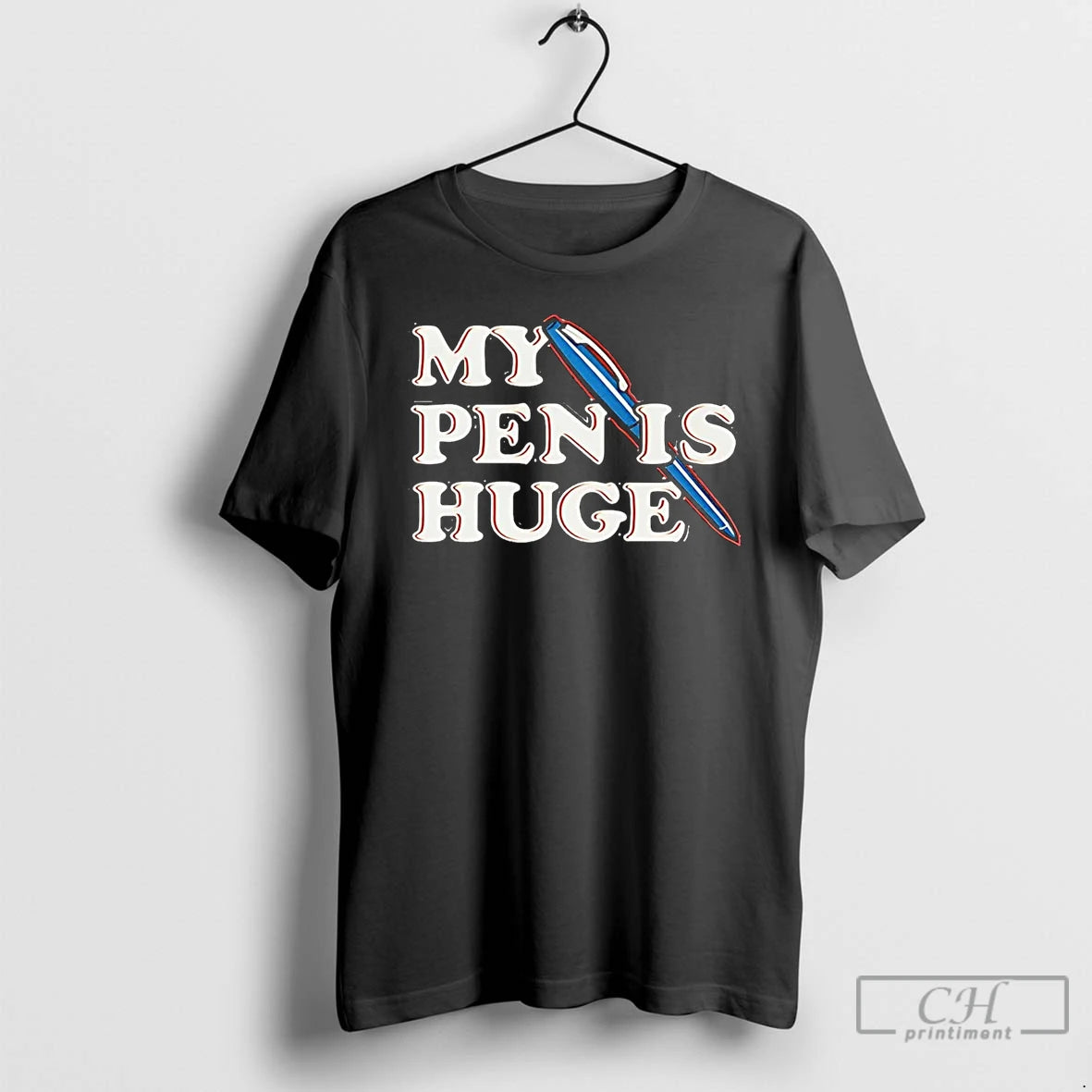 Premium My Pen Is Huge T Shirts Hoodie Sweatshirt | PurePodTees.com