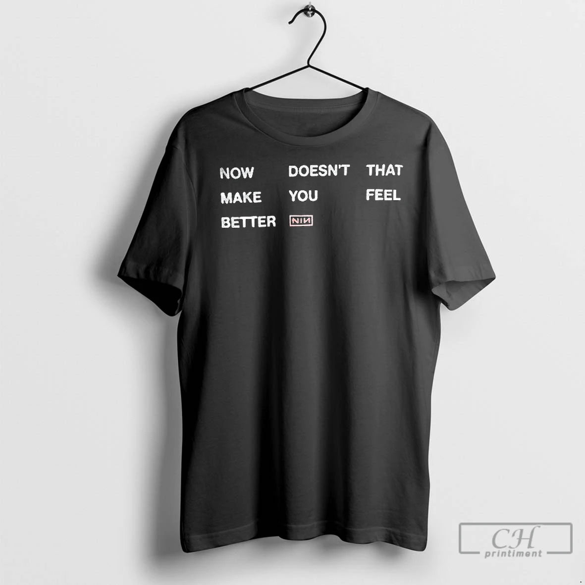 Premium Nin Now Doesnt That Make You Feel Better Shirt Hoodie Sweatshirt | PurePodTees.com