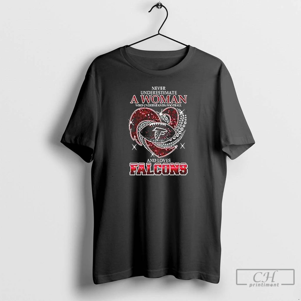 Premium Nice Never Underestimate A Woman Who Understands Football And Loves Falcons 2025 T Shirts Hoodie Sweatshirt