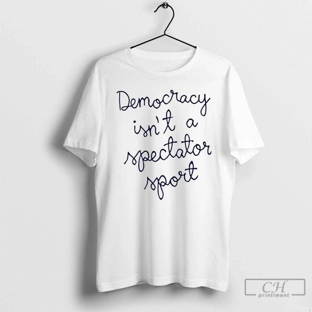 Premium Nicole Wallace Democracy Is Not A Spectator Sport T Shirts Hoodie Sweatshirt | PurePodTees.com