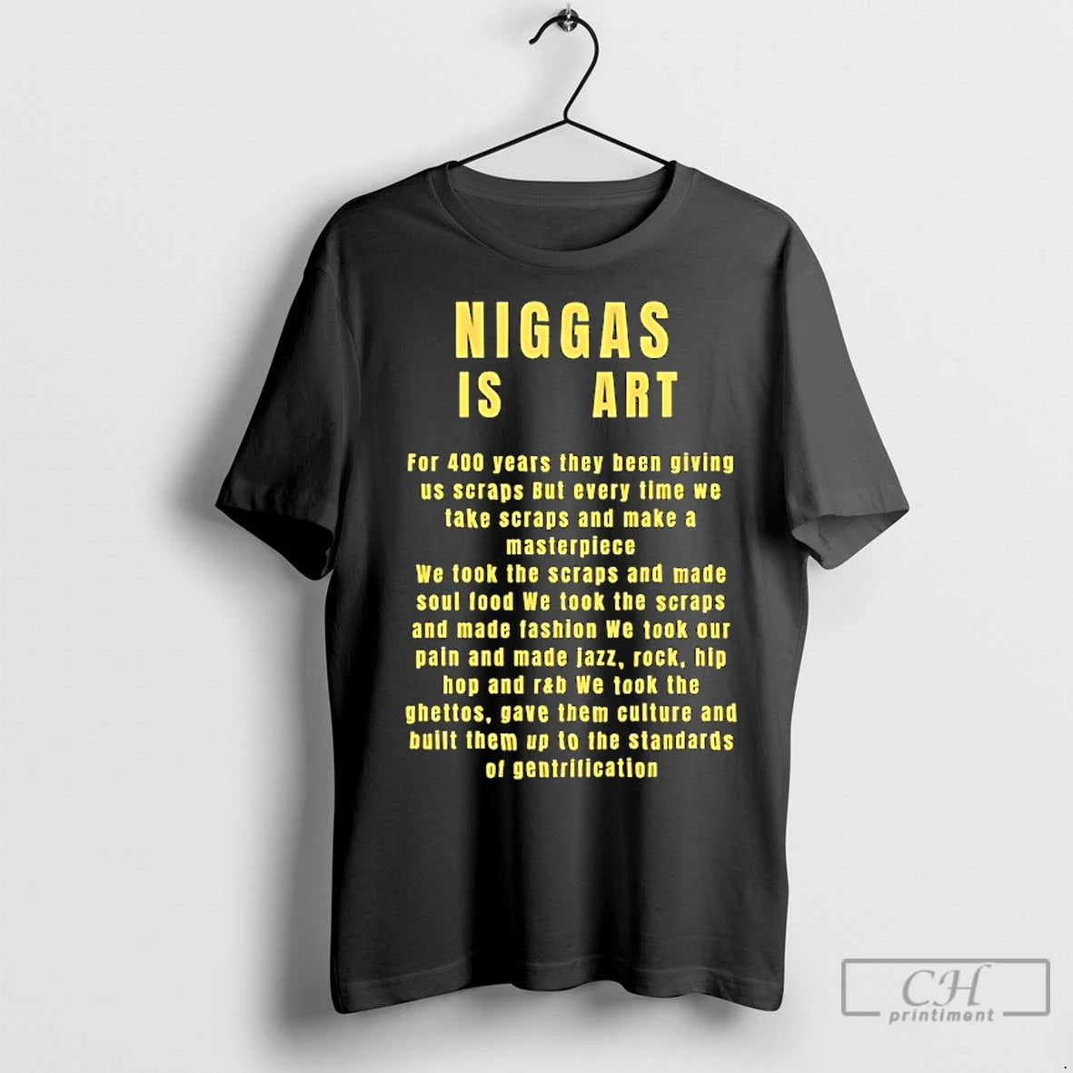 Premium Niggas Is Art For 400 Years They Been Giving Us Scraps But Every Time Shirt Hoodie Sweatshirt | PurePodTees.com