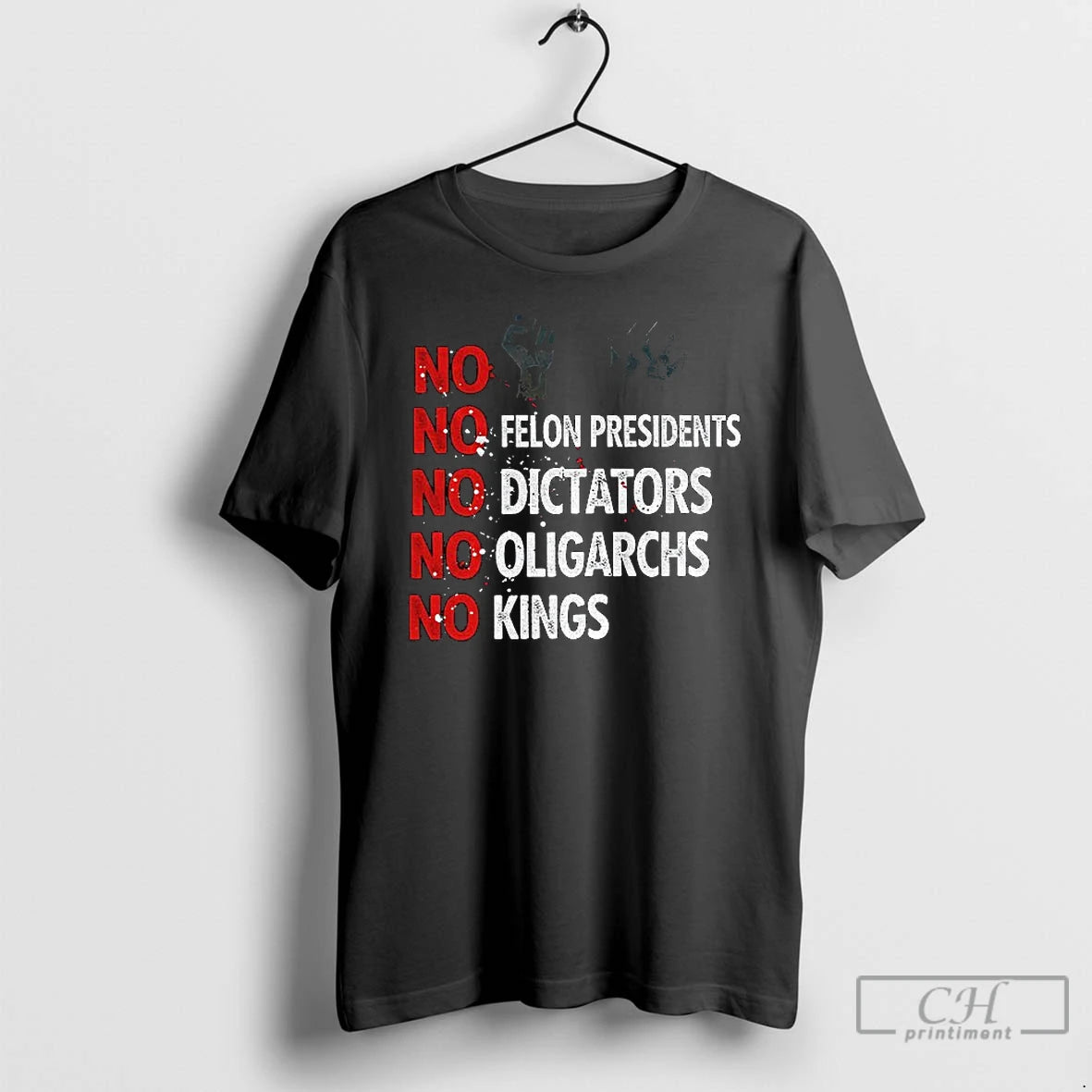 Premium No Felon Presidents No Dictators No Oligarchs No Kings T Shirts Hoodie Sweatshirt | PurePodTees.com