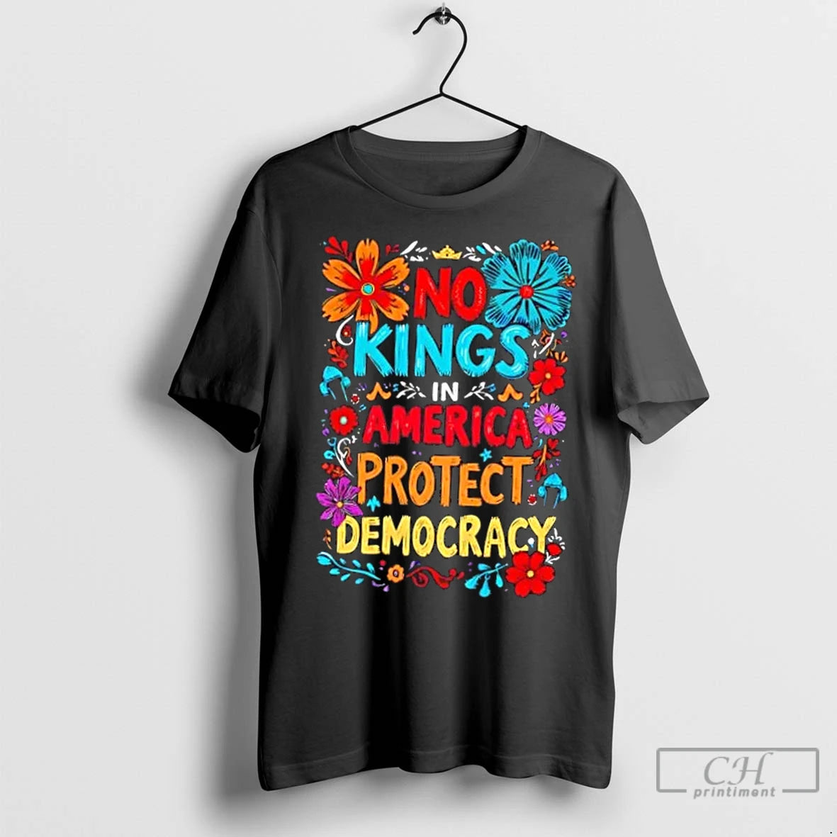 Premium No Kings In America Protect Democracy Floral Shirt Hoodie Sweatshirt | PurePodTees.com