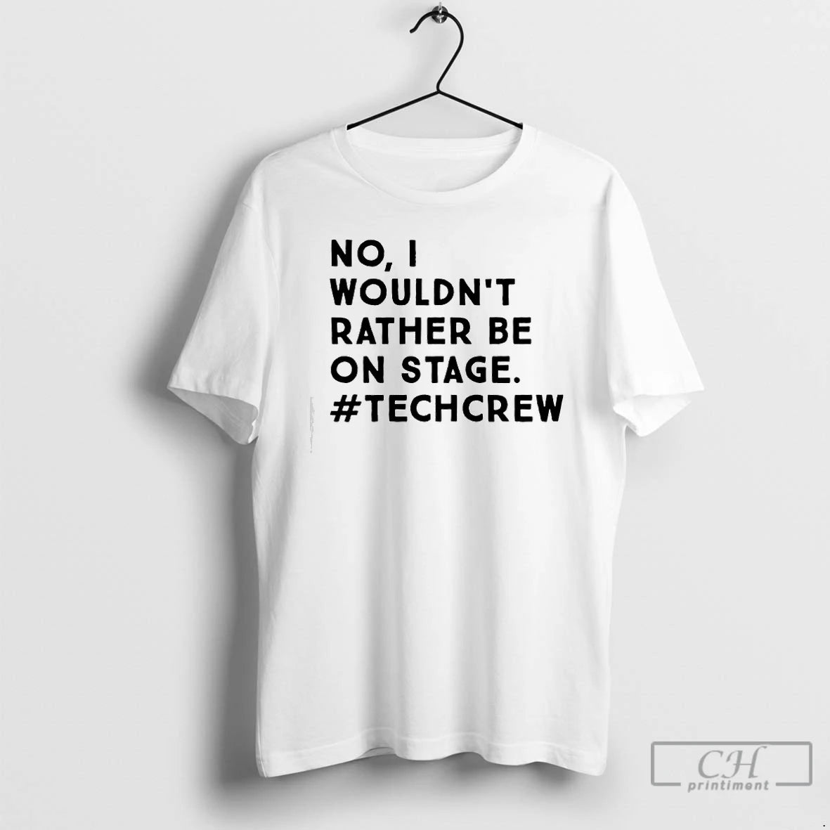 Premium No I Wouldnt Rather Be On Stage Techcrew T Shirts Hoodie Sweatshirt | PurePodTees.com