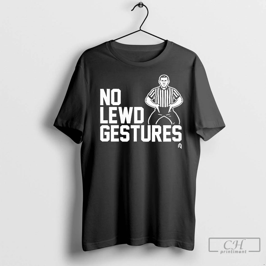 Premium No Lewd Gestures Shirt Hoodie Sweatshirt | PurePodTees.com