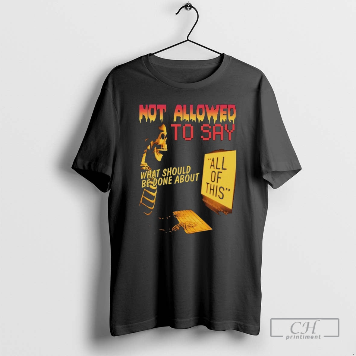 Premium Not Allowed To Say What Should Be Done About All Of This Skeleton Shirt Hoodie Sweatshirt | PurePodTees.com