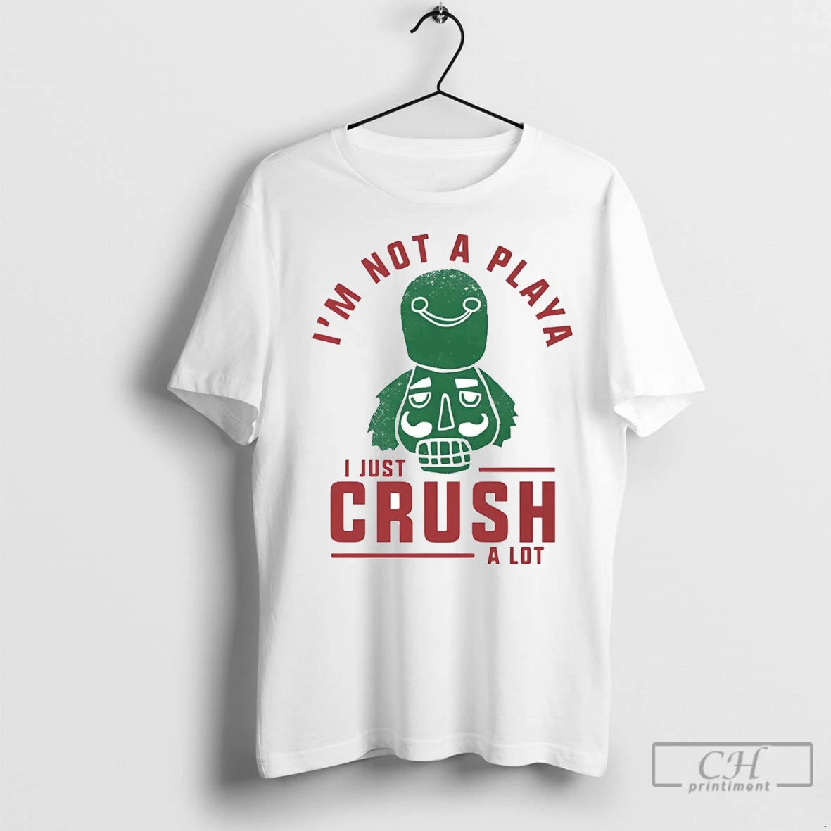 Premium Nutcracker Im Not A Playa I Just Crush A Lot Christmas Shirt Hoodie Sweatshirt | PurePodTees.com