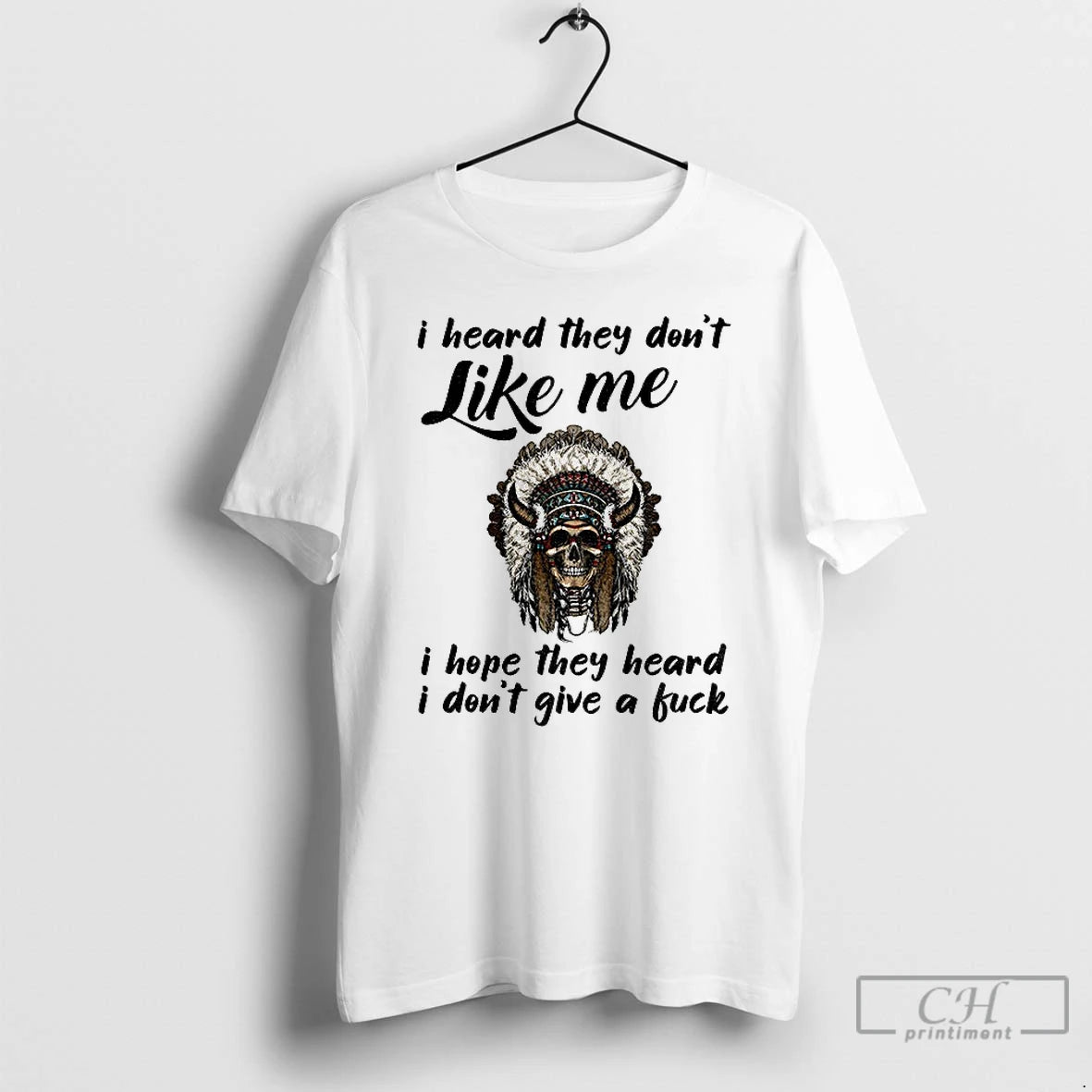 Premium Opiftfrd Native Skull I Heard They Dont Like Me I Hope They Heard Shirt Hoodie Sweatshirt | PurePodTees.com