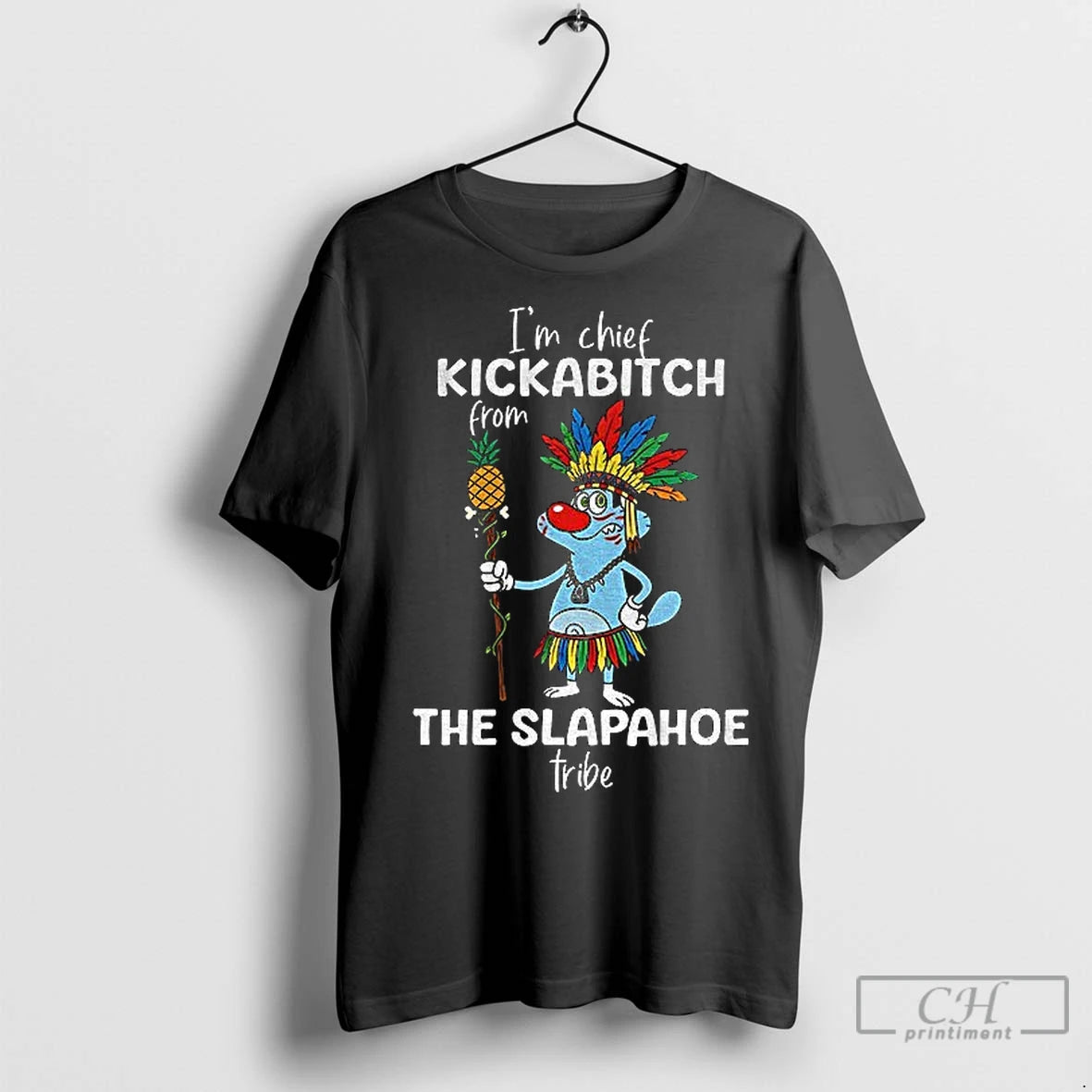 Premium Oggy Native Im Chief Kickabitch From The Slapahoe Tribe Shirt Hoodie Sweatshirt | PurePodTees.com